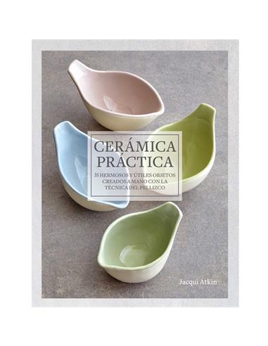 Cerámica práctica. Técnica del pellizco, Jacqui Atkin