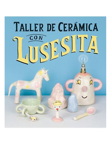 Taller de Cerámica con Lusesita