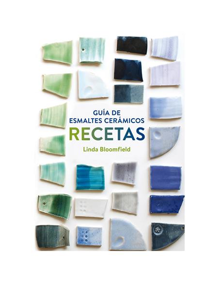 Guía de esmaltes cerámicos. Recetas. L. Bloomfield Guía de esmaltes cerámicos. Recetas. L. Bloomfield