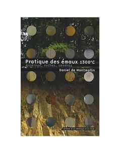 Pratique des émaux 1300°C, Daniel de Montmollin