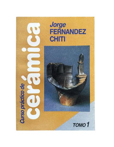 Curso práctico de cerámica, tomo 1. J.F. Chiti
