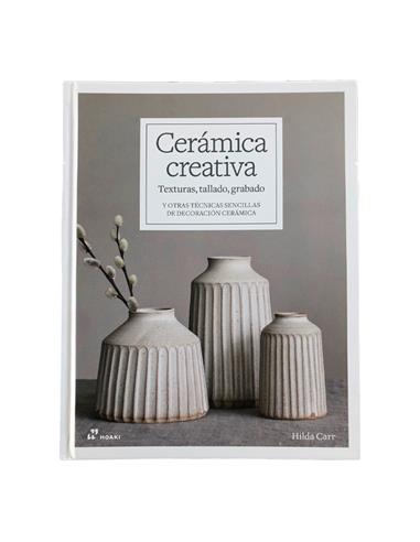 Cerámica creativa. Texturas, grabado, rayado. Carr, Hilda